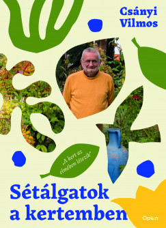 Csnyi Vilmos - Stlgatok a kertemben