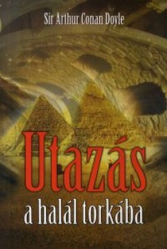 Sir Arthur Conan Doyle - Utazs a hall torkba