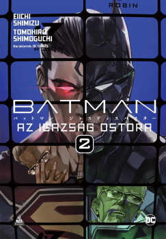 Eiichi Shimizu - Tomohiro Shimoguchi - Batman - Az igazsg ostora 2.