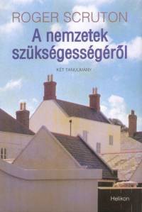 Roger Scruton - A nemzetek szksgessgrl