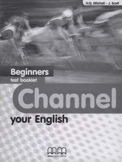 H.Q. Mitchell - J. Scott - Channel your English - Beginners
