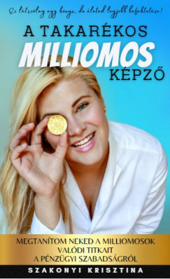 Szakonyi Krisztina - A takarkos milliomos kpz