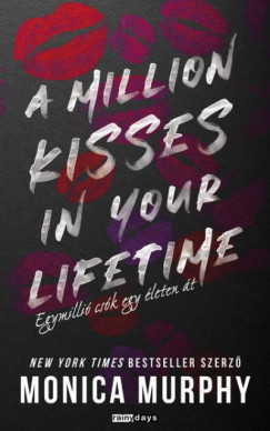 Monica Murphy - A million kisses in your lifetime - Egymilli csk egy leten t